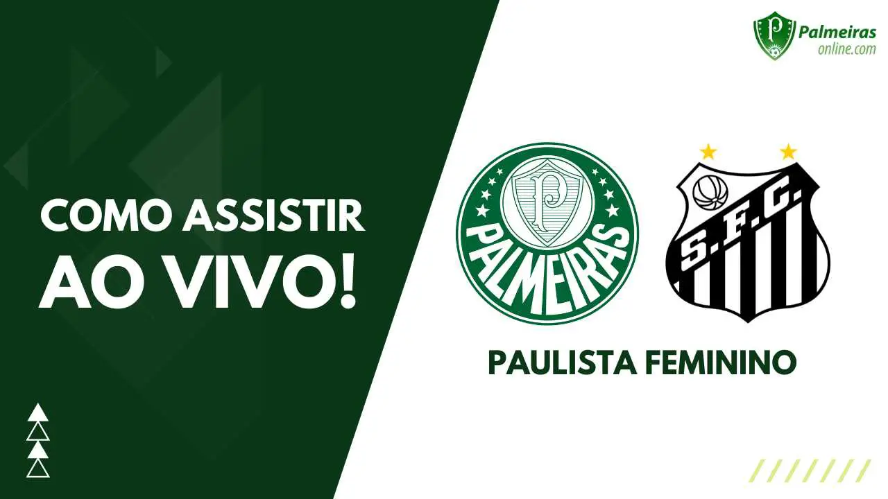 Ao vivo e de graça! Veja onde assistir a final do Paulistão entre Palmeiras  e Santos